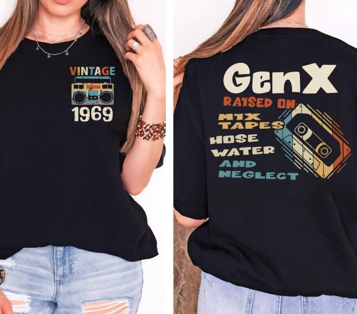 Generation X Gen X raised on mix tapes hose water and neglect shirt Custom Year est1969 Of Birth Shirt The True FAFO Gen X new version Two side shirt